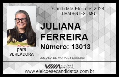 Candidato JULIANA FERREIRA 2024 - TIRADENTES - Eleições