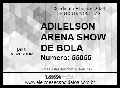 Candidato ADILELSON ARENA SHOW DE BOLA 2024 - SANTOS DUMONT - Eleições