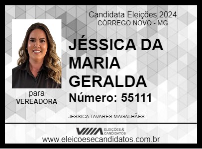 Candidato JÉSSICA DA MARIA GERALDA 2024 - CÓRREGO NOVO - Eleições