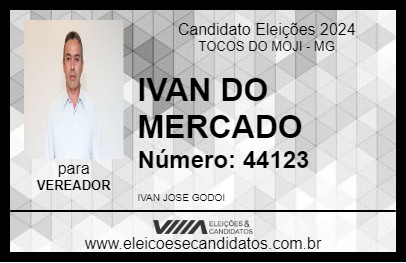 Candidato IVAN DO MERCADO 2024 - TOCOS DO MOJI - Eleições