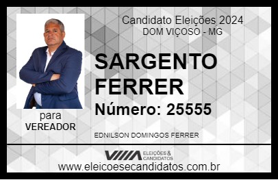 Candidato SARGENTO FERRER 2024 - DOM VIÇOSO - Eleições