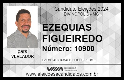 Candidato EZEQUIAS FIGUEIREDO 2024 - DIVINÓPOLIS - Eleições