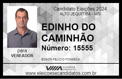 Candidato EDINHO DO CAMINHÃO 2024 - ALTO JEQUITIBÁ - Eleições