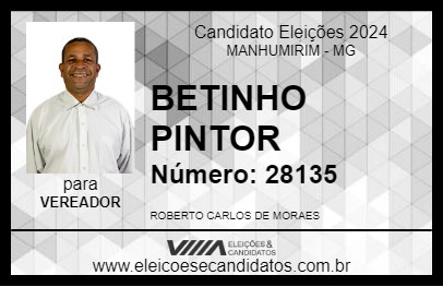 Candidato BETINHO PINTOR 2024 - MANHUMIRIM - Eleições