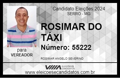 Candidato ROSIMAR DO TÁXI 2024 - SERRO - Eleições