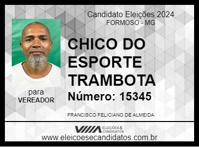 Candidato CHICO DO ESPORTE TRAMBOTA 2024 - FORMOSO - Eleições