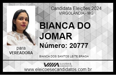 Candidato BIANCA DO JOMAR 2024 - VIRGOLÂNDIA - Eleições