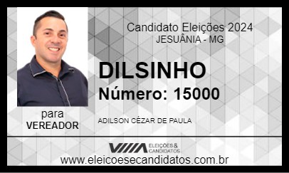 Candidato DILSINHO 2024 - JESUÂNIA - Eleições