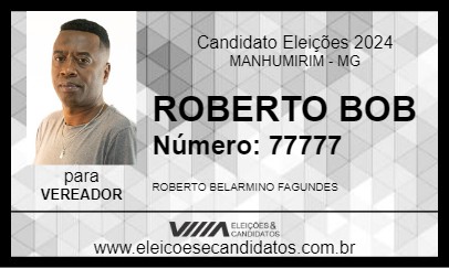 Candidato ROBERTO  BOB 2024 - MANHUMIRIM - Eleições