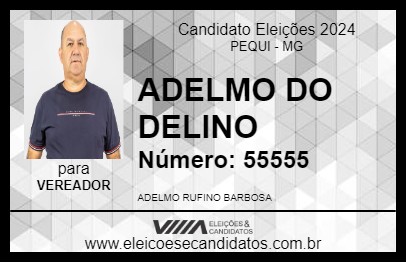 Candidato ADELMO DO DELINO 2024 - PEQUI - Eleições