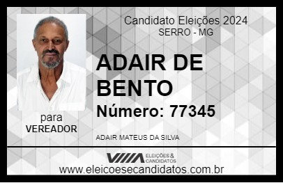 Candidato ADAIR DE BENTO 2024 - SERRO - Eleições