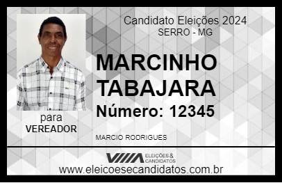 Candidato MARCINHO TABAJARA 2024 - SERRO - Eleições