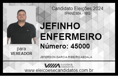 Candidato JEFINHO ENFERMEIRO 2024 - IPANEMA - Eleições