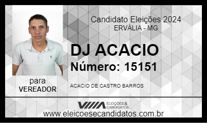 Candidato DJ ACACIO  2024 - ERVÁLIA - Eleições