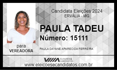 Candidato PAULA TADEU 2024 - ERVÁLIA - Eleições