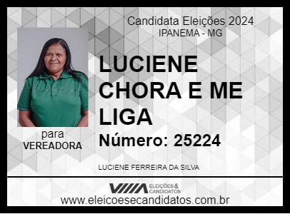 Candidato LUCIENE CHORA E ME LIGA 2024 - IPANEMA - Eleições