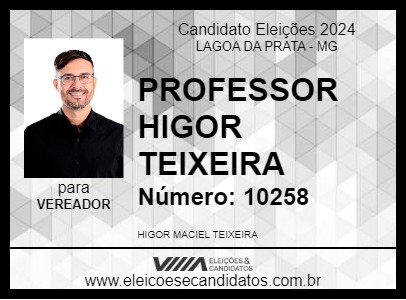 Candidato PROFESSOR HIGOR TEIXEIRA 2024 - LAGOA DA PRATA - Eleições