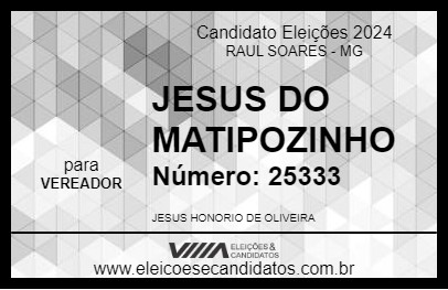 Candidato JESUS DO MATIPOZINHO 2024 - RAUL SOARES - Eleições