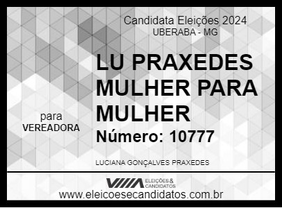 Candidato LU PRAXEDES MULHER PARA MULHER 2024 - UBERABA - Eleições