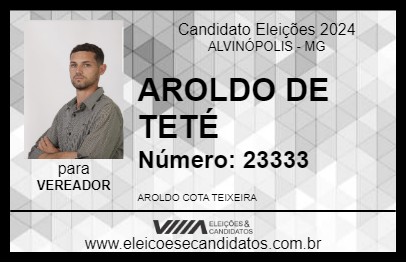 Candidato AROLDO DE TETÉ 2024 - ALVINÓPOLIS - Eleições