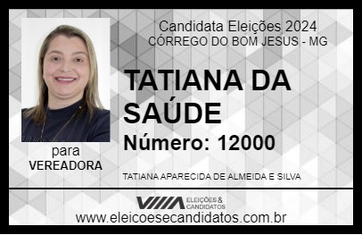 Candidato TATIANA DA SAÚDE 2024 - CÓRREGO DO BOM JESUS - Eleições