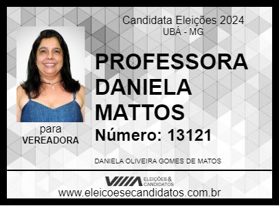 Candidato PROFESSORA DANIELA MATTOS 2024 - UBÁ - Eleições