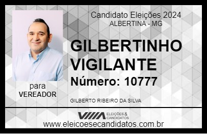 Candidato GILBERTINHO VIGILANTE 2024 - ALBERTINA - Eleições