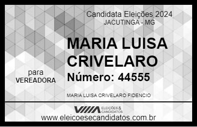 Candidato MARIA LUISA CRIVELARO 2024 - JACUTINGA - Eleições