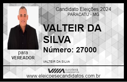 Candidato VALTEIR DA SILVA 2024 - PARACATU - Eleições