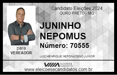 Candidato JUNINHO NEPOMUS 2024 - OURO PRETO - Eleições