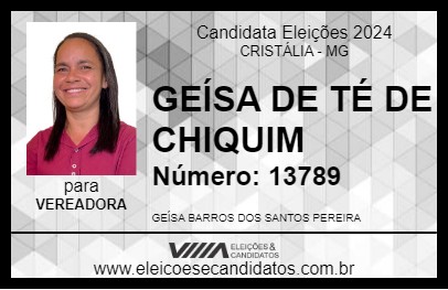 Candidato GEÍSA DE TÉ DE CHIQUIM 2024 - CRISTÁLIA - Eleições