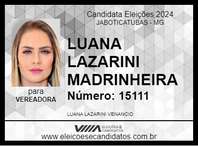 Candidato LUANA LAZARINI MADRINHEIRA 2024 - JABOTICATUBAS - Eleições