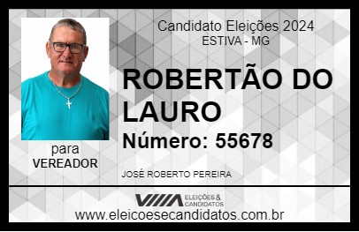 Candidato ROBERTÃO DO LAURO 2024 - ESTIVA - Eleições