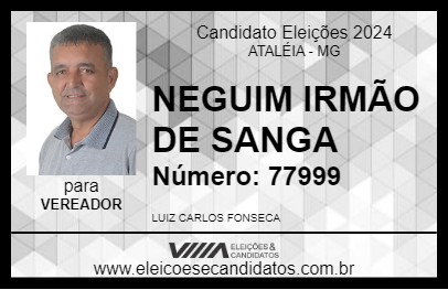 Candidato NEGUIM IRMÃO DE SANGA 2024 - ATALÉIA - Eleições