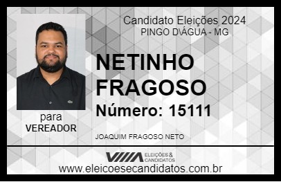 Candidato NETINHO FRAGOSO 2024 - PINGO D\ÁGUA - Eleições