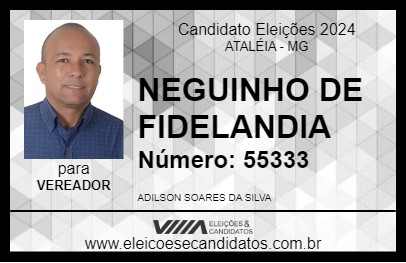 Candidato NEGUINHO DE FIDELANDIA 2024 - ATALÉIA - Eleições