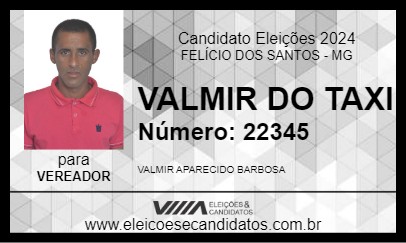 Candidato VALMIR DO TAXI 2024 - FELÍCIO DOS SANTOS - Eleições