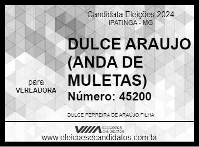 Candidato DULCE ARAUJO (ANDA DE MULETAS) 2024 - IPATINGA - Eleições