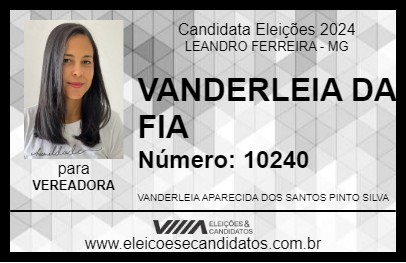 Candidato VANDERLEIA DA FIA 2024 - LEANDRO FERREIRA - Eleições