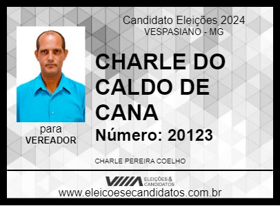 Candidato CHARLE DO CALDO DE CANA 2024 - VESPASIANO - Eleições