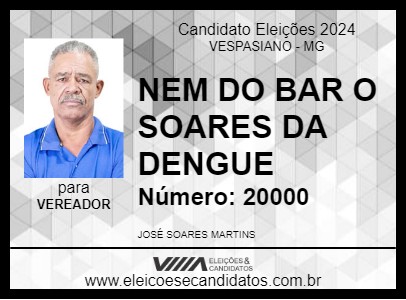 Candidato NEM DO BAR O SOARES DA DENGUE 2024 - VESPASIANO - Eleições