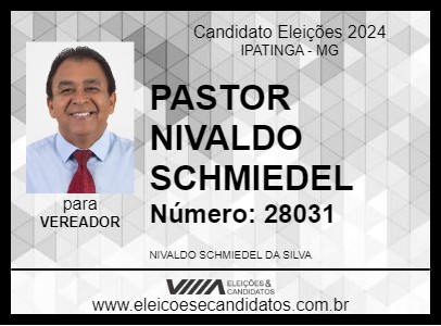 Candidato PASTOR NIVALDO SCHMIEDEL 2024 - IPATINGA - Eleições