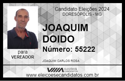 Candidato JOAQUIM DOIDO 2024 - DORESÓPOLIS - Eleições