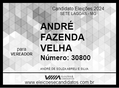 Candidato ANDRÉ FAZENDA VELHA 2024 - SETE LAGOAS - Eleições