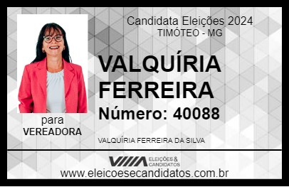 Candidato VALQUÍRIA FERREIRA 2024 - TIMÓTEO - Eleições