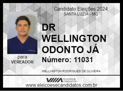 Candidato DR WELLINGTON ODONTO JÁ 2024 - SANTA LUZIA - Eleições