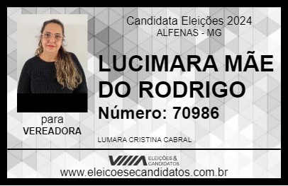 Candidato LUCIMARA MÃE DO RODRIGO 2024 - ALFENAS - Eleições