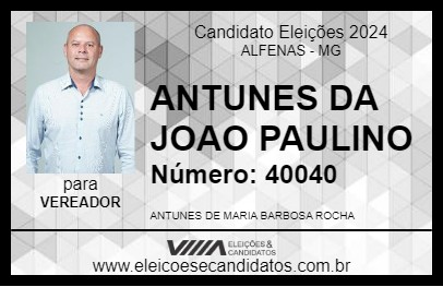 Candidato ANTUNES DA JOAO PAULINO 2024 - ALFENAS - Eleições