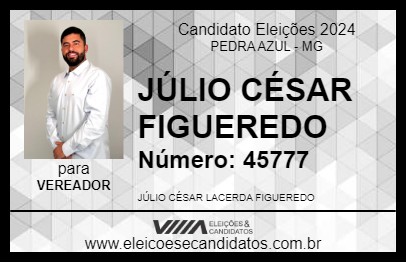 Candidato JÚLIO CÉSAR FIGUEREDO 2024 - PEDRA AZUL - Eleições