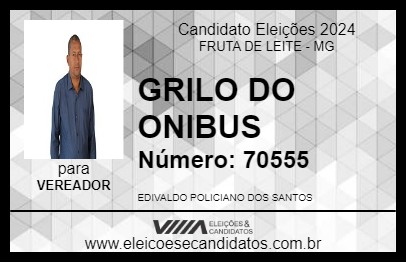 Candidato GRILO DO ONIBUS 2024 - FRUTA DE LEITE - Eleições